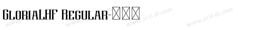 GloriaLHF Regular字体转换 GloriaLHF Regular字体转换